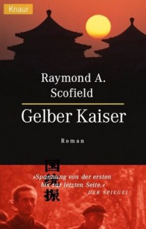 Gelber Kaiser - Raymond A. Scofield