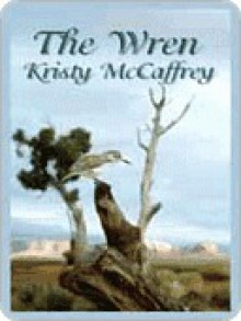 The Wren - Kristy McCaffrey