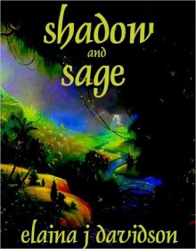 Shadow and Sage - Elaina J. Davidson