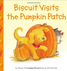 Biscuit Visits the Pumpkin Patch - Alyssa Satin Capucilli, Pat Schories