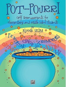 Pot-Pourri: Orff Arrangements for Elementary and Middle School Students - Konnie Saliba