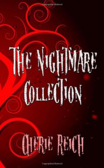 The Nightmare Collection - Cherie Reich