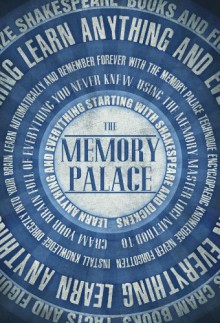 The Memory Palace - Learn Anything and Everything (Starting With Shakespeare and Dickens) - Lewis Smile