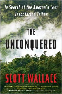 The Unconquered - Scott Wallace