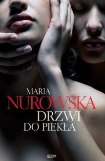 Drzwi do piekła - Maria Nurowska