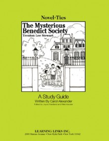 Mysterious Benedict Society: Novel-Ties Study Guide - Carol Alexander