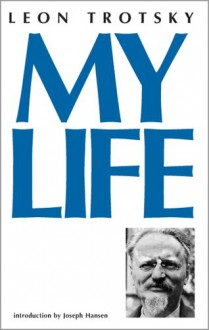 My Life: An Attempt At An Autobiography - Leon Trotsky