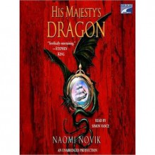 His Majesty's Dragon (Audio) - Naomi Novik, Simon Vance