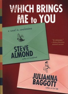 Which Brings Me to You - Steve Almond, Julianna Baggott