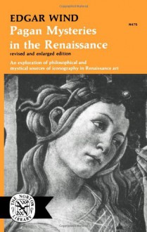 Pagan Mysteries in the Renaissance - Edgar Wind