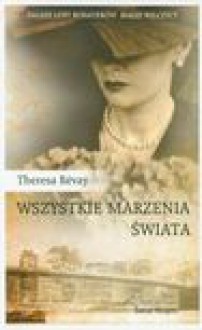 Wszystkie marzenia świata - Theresa Revay, Kamińska-Maurugeon Magdalena