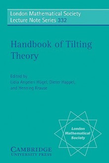 Handbook of Tilting Theory - Lidia Angeleri Hugel, Dieter Happel, Lidia Angeleri Hugel