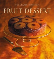 Williams-Sonoma Collection: Fruit Dessert - Carolyn Beth Weil