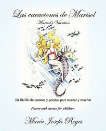 Las Vacaciones de Marisol (Marisol's Vacation) - María Josefa Reyes