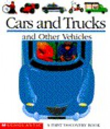 Cars and Trucks and Other Vehicles (First Discovery Books) - Claude Delafosse, Sophie Kniffke