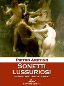 Sonetti lussuriosi (Italian Edition) - Pietro Aretino