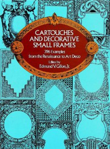 Cartouches and Decorative Small Frames - Edmund V. Gillon