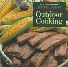 Outdoor Cooking (Williams Sonoma Kitchen Library) - John Phillip Carroll