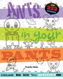 Ants in Your Pants: A Read-And-Learn Coloring Book - Yukiko Kido