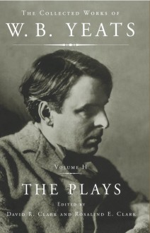 The Plays - W.B. Yeats