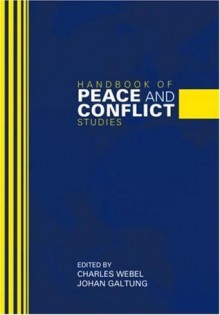 Handbook of Peace and Conflict Studies - Charles Webel, Johan Galtung