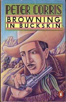 Browning In Buckskin - Peter Corris