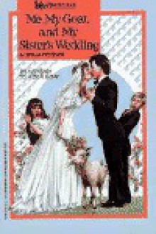 Me, My Goat and My Sister's Wedding - Stella Pevsner