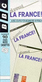 A Vous La France: Cassette Pack: A BBC Course for Beginners in France - Brian Page, BBC Books