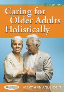 Caring for Older Adults Holistically - Mary Anderson