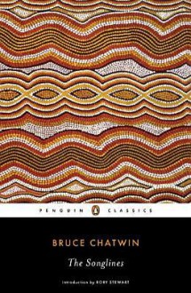 The Songlines - Bruce Chatwin, Rory Stewart