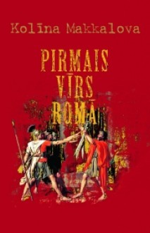 Pirmais vīrs Romā (Romas valdnieki, #1) - Colleen McCullough, Kolīna Makkalova, Zane Rozenberga, Arnis Zariņš