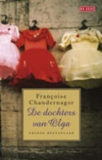 De dochters van Olga - Françoise Chandernagor, F. van Woerden