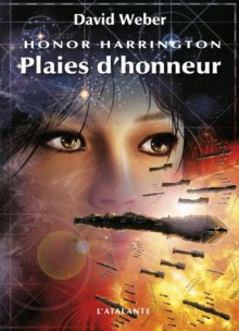 Plaies d'honneur (Honor Harrington, T10) - David Weber, Florence Bury