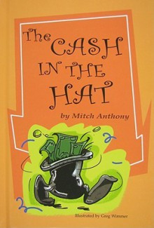 The Cash in the Hat - Mitch Anthony, Greg Wimmer