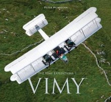 The Vimy Expeditions - Peter McMillan