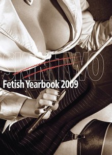 Skin Two Fetish Yearbook 2009 - Tim Woodward