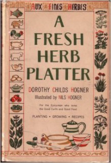 A Fresh Herb Platter - Dorothy Childs Hogner, Nils Hogner