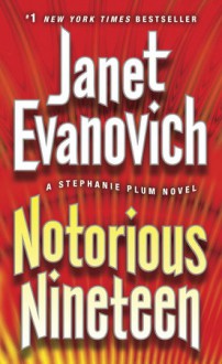 Notorious Nineteen - Janet Evanovich