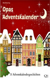 Opas Adventskalender (German Edition) - Elke Bräunling