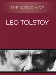 The Wisdom of Leo Tolstoy - Philosophical Library