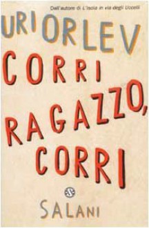 Corri ragazzo, corri - Uri Orlev