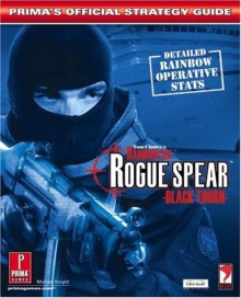 Tom Clancy's Rainbow Six Rogue Spear: Black Thorn: Prima's Official Strategy Guide - Michael Knight, Prima Publishing