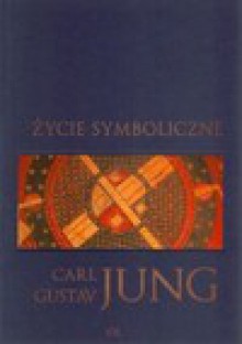 Życie symboliczne - Carl Gustav Jung