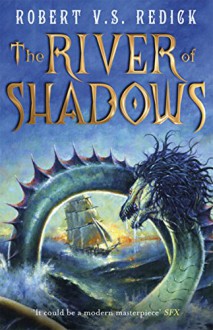 River of Shadows - Robert V. S. Redick