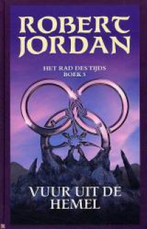 Vuur uit de Hemel (Het Rad des Tijds, #5) - Robert Jordan