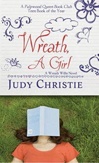 Wreath, a Girl (A Wreath Willis Novel Book 1) - Judy Christie