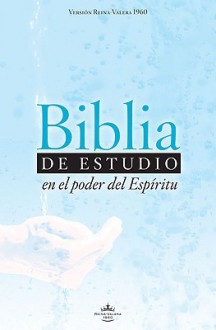 Biblia de Estudio En El Poder del Espiritu-Rvr 1960 - Anonymous