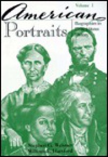 American Portraits: Biographies in United States History - Stephen G. Weisner, William F. Hartford