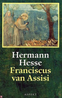 Franciscus van Assisi - Hermann Hesse