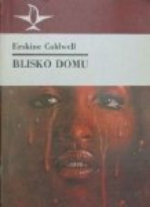 Blisko domu - Erskine Caldwell